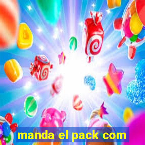 manda el pack com